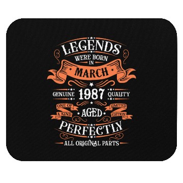 Discover Legends Were Born In March 1987 Aged Perfectly Mouse Pads