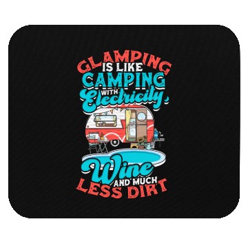 Discover Glamping It's like camping with electricity, wine Mouse Pads