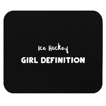 Discover Ice Hockey Girl Definition Mouse Pads