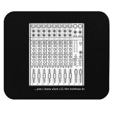 Discover Yes I Know What All The Buttons Do Audio Engineer Mouse Pads