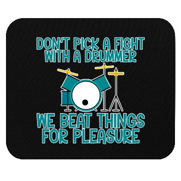 Discover Don't Pick A Fight With A Drummer Mouse Pads