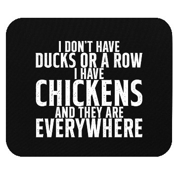 Discover I Don't Have Ducks Or A Row, I Have Chickens 2 Mouse Pads