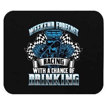 Discover Weekend Forecast Racing With A Chance Of Drinking Mouse Pads