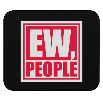 Discover ew people funny quote Mouse Pads