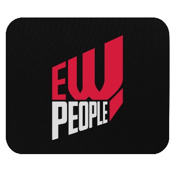 Discover ew people funny quote Mouse Pads