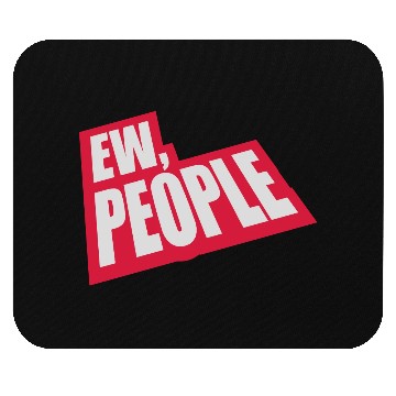 Discover ew people funny quote Mouse Pads
