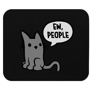 Discover comic cat ew people Mouse Pads