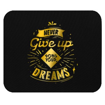 Discover never give up on your dreams Mouse Pads