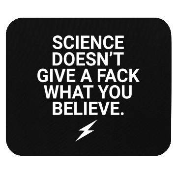 Discover mug : science doesn't give a fack what you believe Mouse Pads