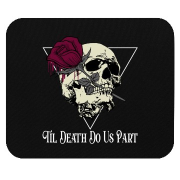 Discover Til Death Do Us Part Mouse Pads