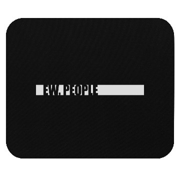 Discover ew people funny quote Mouse Pads