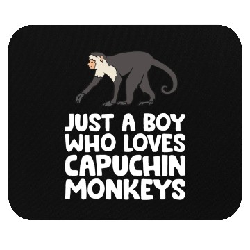 Discover Just a Boy Who Loves Capuchin Monkeys Mouse Pads