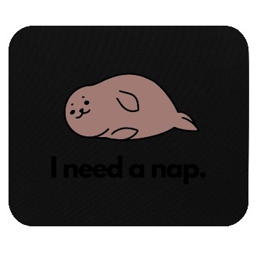 Discover I Need a Nap Sleepy Seal Mouse Pads