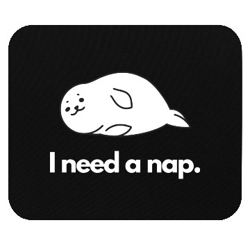Discover I Need Nap Sleepy Seal Mouse Pads
