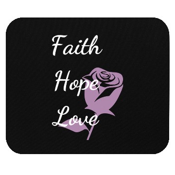 Discover Faith Hope Love with a Rose Mouse Pads