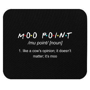 Discover Funny Moo Point Friends Definition Farmer Mouse Pads