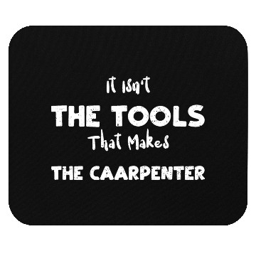 Discover It Isn't The Tools That Makes Th... Mouse Pads
