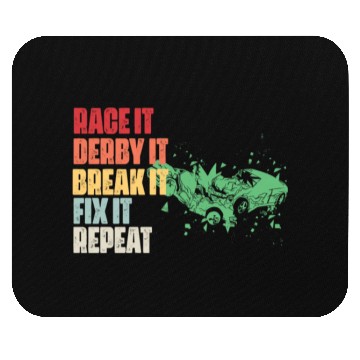 Discover Race It Break It Fix It Repeat Demolition Derby Mouse Pads
