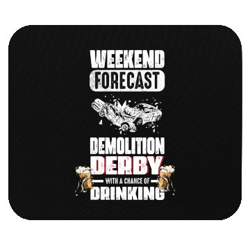 Discover Weekend Forecast Demolition Derby Drinking Demo Mouse Pads