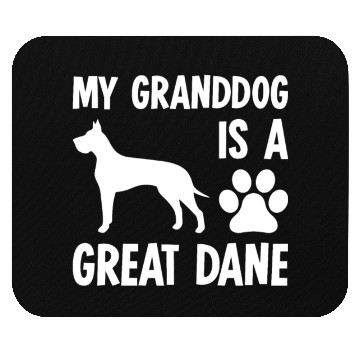 Discover My Granddog Is A Great Dane Mouse Pads