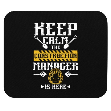 Discover Keep calm the construction manager is here Mouse Pads