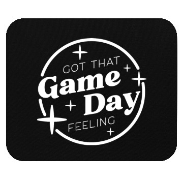 Discover Got That Game Day Feeling Mouse Pads