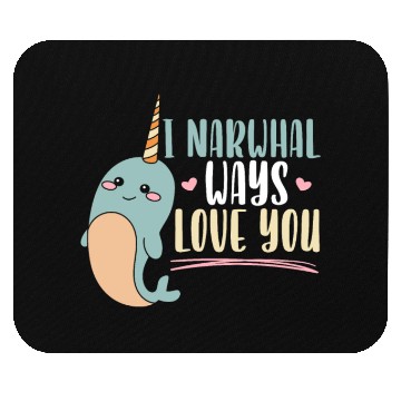 Discover I Narwhal Ways Love You Unicorn Of The Sea Animal Mouse Pads