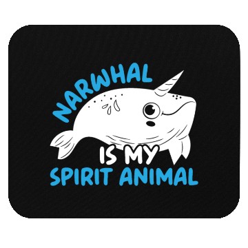 Discover Narwhal Is My Spirit Animal Unicorn Of The Sea Mouse Pads