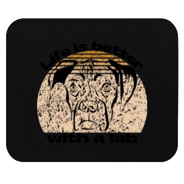 Discover life is better with a lab Mouse Pads