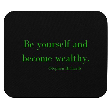 Discover Be yourself and be wealthy - Stephen Richards Mouse Pads