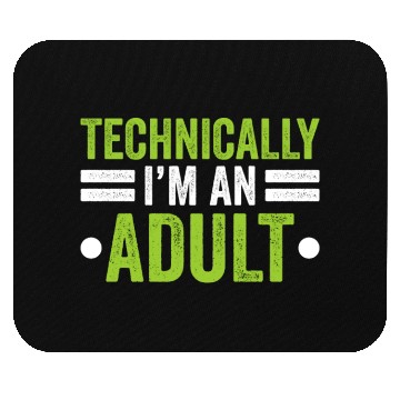 Discover Technically I'm An Adult Birthday Adulting Mouse Pads