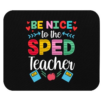 Discover Be Nice To The Sped Teacher Special Education Cute Mouse Pads