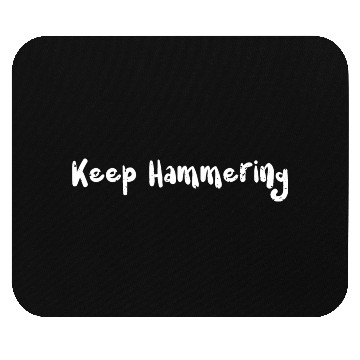 Discover Keep Hammering - Hiking Mouse Pads