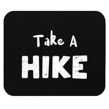 Discover Take A Hike - Hiking Mouse Pads