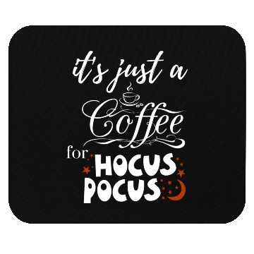 Discover it s just a coffee for hocus pocus Mouse Pads