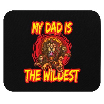 Discover My Dad Is The Wildest for a father dad daddy Mouse Pads