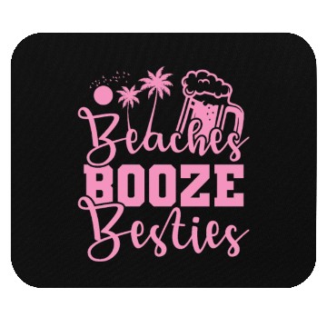 Discover Beaches Booze Besties Party dance Music Friends Mouse Pads