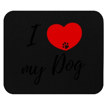 Discover I love my dog Mouse Pads
