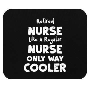 Discover Retired Nurse Like A Regular Nurse... Mouse Pads