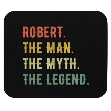 Discover Robert First Name The Man The Myth The Legend Mouse Pads