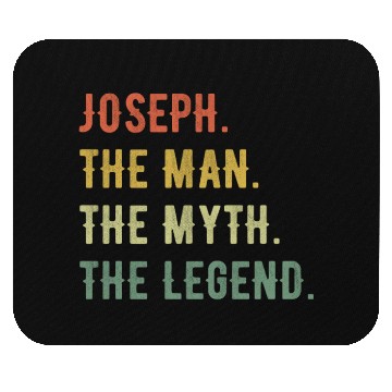Discover Joseph First Name The Man The Myth The Legend Mouse Pads