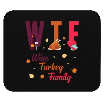 Discover WTF Wine Turkey Family Festive Funny Thanksgiving Mouse Pads