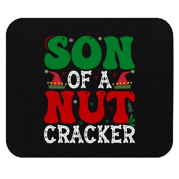Discover Son of a nut cracker Funny Christmas Mouse Pads