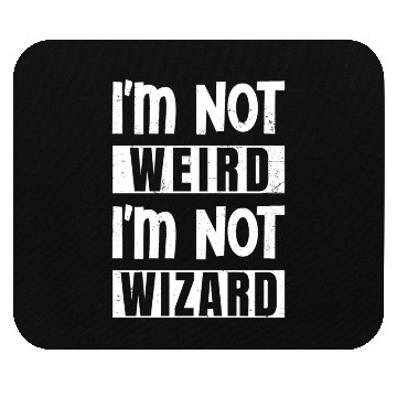 Discover I'm not weird I'm not wizard Mouse Pads
