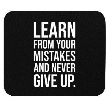 Discover Learn from your mistakes and never give up WHITE Mouse Pads