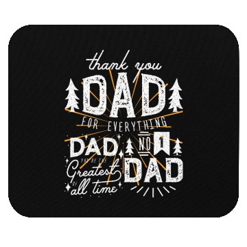 Discover Thank you dad for everything Mouse Pads