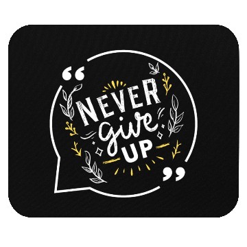 Discover quote never give up Mouse Pads