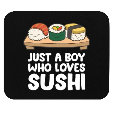 Discover Just a Boy Who Loves Sushi Mouse Pads