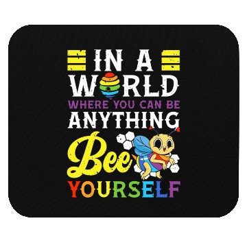 Discover In A World Where You Can Be Anything Bee Yourself Mouse Pads