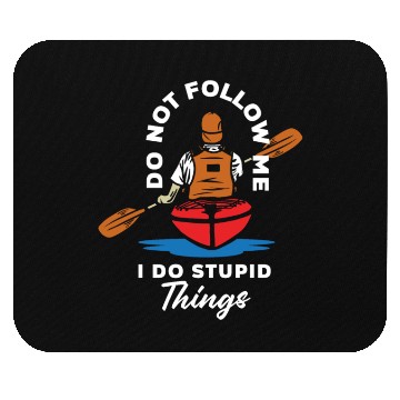 Discover Do Not Follow Me I Do Stupid Things Kayak Canoe Mouse Pads